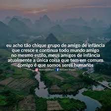 Pensador Sincero On Twitter Voces Tem Amigos De Infancia