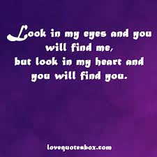 They will help you appreciate the integral role the eyes . Quotes About Looking Into My Eyes 35 Quotes