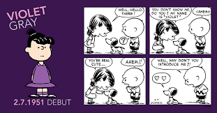 An important member of the cast of the early peanuts. Violet Gray First Appeared In Charles M Schulz Museum Facebook