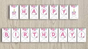 You can print any message you want because this has the whole alphabet. Free Happy Birthday Unicorn Banner Printable The Artisan Life