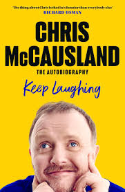 Keep Laughing: The Laugh-Out-Loud Memoir from Beloved Comedian and Strictly  Winner, Chris McCausland: Amazon.co.uk: McCausland, Chris: 9780241777367:  Books