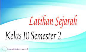 Tulis namamu di sudut kanan atas 2. Contoh Soal Sejarah Kelas 10 Bab Iii Semester 2 Ruangbimbel Co Id