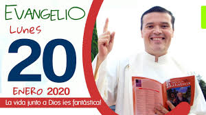 Efemérides del día 20 de enero de 2020. Evangelio De Hoy Lunes 20 De Enero De 2020 Youtube