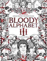 Here's a set of free printable alphabet letter images for you to download and print. Bloody Alphabet 3 The Scariest Serial Killers Coloring Book A True Crime Adult Gift Full Of Notorious Serial Killers For Adults Only Large Print Paperback Sparta Books
