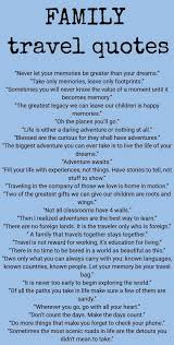 Quotes for trips to visit family. Best Family Travel Quotes Family Vacation Quotes Family Travel Quotes Vacation Quotes
