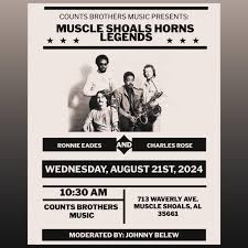 This will be a cool event! Ronnie Eades and Charles Rose, of the legendary  Muscle Shoals Horns, will be at Counts Brothers Music and Johnny Belew will  lead the discussion about their