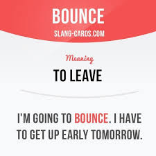 Meaning Of Bounce English Slang Slang Parleranglais Anglais English Esl Coursanglais Englishless English Vocabulary Words English Phrases Slang English