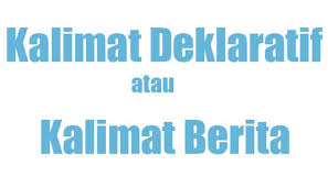 Pada pertemuan yang sebelumnya, kita sudah menyimak penjelasan dari kalimat imperatif beserta dengan. Pengertian Fungsi Ciri Macam Macam Kalimat Deklaratif Beserta Contoh Lengkap Pelajaran Sekolah Online