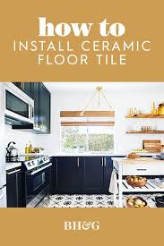 How To Install Ceramic Tile Kitchen Flooring Ceramic Floor Tile Ceramic Tiles