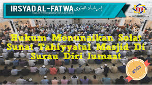 Check spelling or type a new query. Hukum Menunaikan Solat Sunat Tahiyyatul Masjid Di Surau Diri Jumaat Surau Wakaf Ahmad Dawjee Dadabhoy