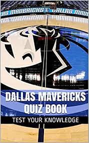 It's like the trivia that plays before the movie starts at the theater, but waaaaaaay longer. Dallas Mavericks Quiz Book 50 Fun Fact Filled Questions About Nba Basketball Team Dallas Mavericks Kindle Edition By Jeff Coach Humor Entertainment Kindle Ebooks Amazon Com