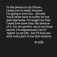 I Ll Love You With Every Part Of Me Heartache Quotes New Beginning Quotes Real Life Quotes