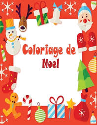 Rudolph le petit renne au nez rouge a colorier 5. Coloriage De Noel 40 Pages De Coloriage De Noel Papa Noel Bonhomme De Neige Cadeaux Lutins Rennes Enfants Sapins Grand Cahier Paperback Sparta Books