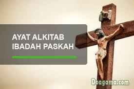 Karna kutau dia pegang hari esok. Ayat Alkitab Tentang Paskah Kebangkitan Yesus Doapengasih