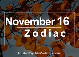 November 16 Zodiac Complete Birthday Horoscope Personality Profile