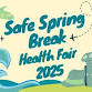 Safe Spring Break Health Fair 2025