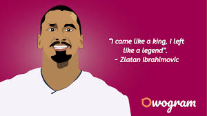 40 Zlatan Ibrahimovic Quotes About Life Success Owogram
