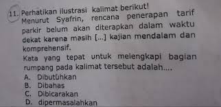 Maybe you would like to learn more about one of these? Kata Yang Tepat Untuk Melengkapi Bagian Rumpang Pada Kalimat Tersebut Adalah A Dibutuhkan B Brainly Co Id