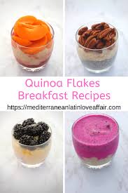 Quinoa Flakes Breakfast Recipes Mediterranean Latin Love Affair Recipe In 2020 Recipes Flake Recipes Food