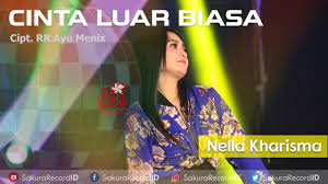 Check spelling or type a new query. Download Lagu Cinta Luar Biasa Dari Nella Kharisma 4 59 M Dunialagu