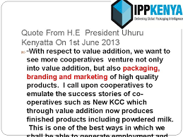 (president uhuru said this to pres. Ioppk Institute Of Packaging Professionals Kenya Technical Package