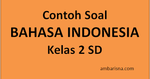Terutama dalam hal ketelitian serta kemampuan analisis serta sintesis para peserta tes. Contoh Soal Bahasa Indonesia Kelas 2 Sd 2020 2021 Beserta Jawabannya Ambarisna Com