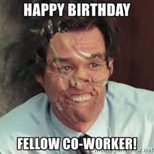 Apr 15, 2021 · wishing a coworker happy birthday or sending birthday wishes for a boss can go a long way toward cementing (or improving) your relationship with people you see at the office. Happy Birthday Coworker Memes