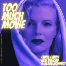 Too Much Movie — One Heat Minute Productions
