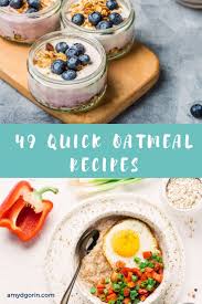 Love Cooking With Oats Here Are 49 Quick Oatmeal Recipes In 2020 Quick Oatmeal Recipe Quick Oatmeal Recipes