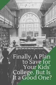 How much to save for kids college. Finally A Plan To Save For Your Kids College But Is It A Good One The Three Year Experiment