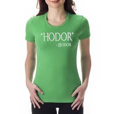 It was not as good as riding dancer, but there hodor squatted down beside the door, rocking back and forth on his haunches and muttering. Hodor Hodor Quote Girl S T Shirt Bewild