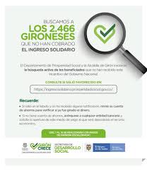 En ésta ocasión les explicamos cómo ponerse en contacto con prosperidad social para efectos de ésta ayuda del gobierno. Alcaldia De Giron Buscamos A Los 2 466 Gironeses Que No Han Cobrado El Ingreso Solidario El Departamento De Prosperidad Social Y La Alcaldia De Giron Iniciaron La Busqueda Activa De Los