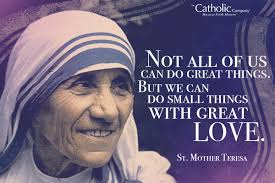 Small Things With Great Love Mother Teresa Mother Teresa Quotes Saint Quotes