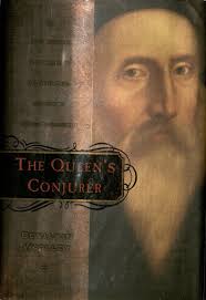 The Queen's Conjurer: The Science and Magic of Dr. John Dee, Adviser to  Queen Elizabeth I · Humanities Hub
