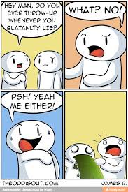 Ever Throw Up Whenever You Irn Nn A Easy Ifunny Funny Comic Strips Funny Comics Theodd1sout Comics