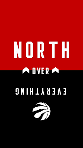 Toronto Raptors Wallpapers Wallpaper Toronto Raptors North Over Everything 3062112 Hd Wallpaper Backgrounds Download