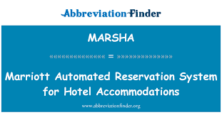 MARSHA stands for Marriott Automated Reservation System for Hotel  Accommodations
