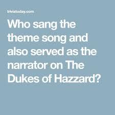 Adding to that, if you lived through the 70's, you know all to well that hollywood d. Who Sang The Theme Song And Also Served As The Narrator On The Dukes Of Hazzard Fun Trivia Questions Theme Song Songs