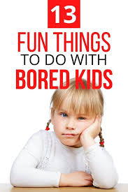 13 Fun Things To Do With Kids At Home In 2020 Bored Kids Diy Crafts For Tweens Business For Kids