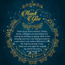 Birthday Quotes For Mentor Friend Thank You To All My Mentors Friends Family Colleagues And Well Wishers For Making My Birthday So Special With All T Its My Birthday Wishers Birthday Wishes