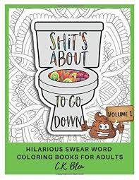 These funny bathroom coloring pages will help you chase the blues away. Amazon Com Shit S About To Go Down Hilarious Swear Word Adult Coloring Book With Fun Easy And Relaxing Coloring Pages Great Gag Gift Pooping Coloring Books For Bathroom For Bathroom Decor