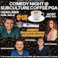 Comedy Night @ Subculture Coffee PGA