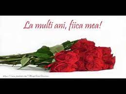 Sa ai parte de toata caldura omenirii, un. A Mai Trecut Un An La Multi Ani Fiica Mea Felicitare Muzicala Cu Felicitari De La Multi Ani Youtube