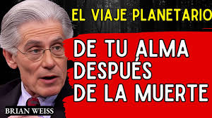 Brian Weiss revealed The Planetary Journey of Your Soul After Death