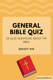 The more questions you get correct here, the more random knowledge you have is your brain big enough to g. General Bible Questions For Kids Quizzy Kid