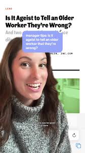 Managers: Is it ageist to tell an older employee that they’re wrong? See  tip 80 in Happy at Work for more info #workplaceculture #coworkers  #managertips