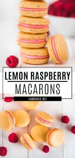 Lemon Raspberry Macarons Macaron Recipe French Macaroon Recipes Macaron Cookies
