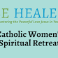 Be Healed – Catholic Women’s Two Night Retreat
