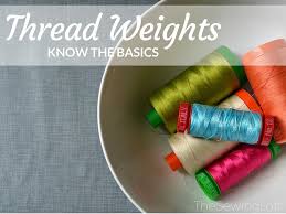 Basics Of Thread Weights The Sewing Loft