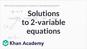 5x = 6 + 2x. Solutions To 2 Variable Equations Video Khan Academy